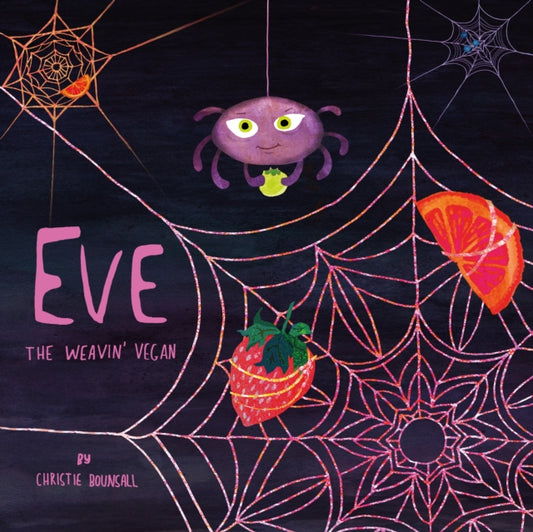 Book cover of: Eve: The Weavin' Vegan. By: Christie Bounsall