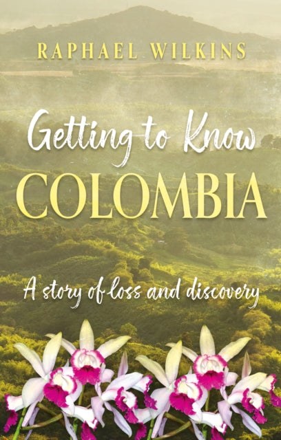 Book cover of: Getting to Know Colombia. By: Raphael Wilkins