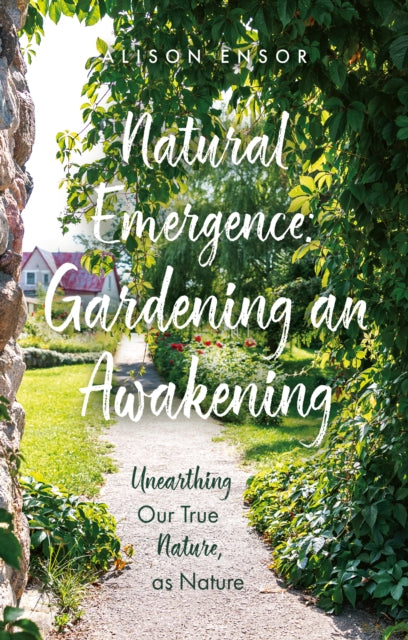 Book cover of: Natural Emergence: Gardening an Awakening