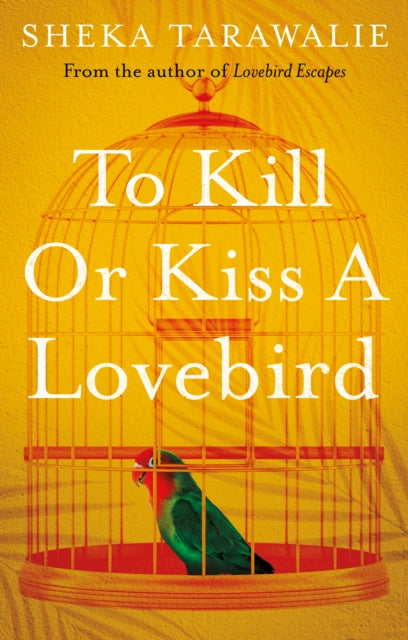 Book cover of: To Kill Or Kiss A Lovebird