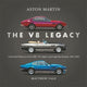 Aston Martin: the V8 Legacy, A Detailed History of the DBS, V8, Zagato and Lagonda Models, 1967–1990 9781836440116 Matthew Vale