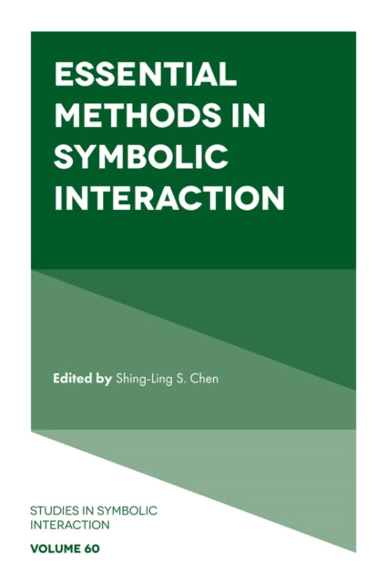 Book cover of: Essential Methods in Symbolic Interaction. By: Shing-Ling S. Chen