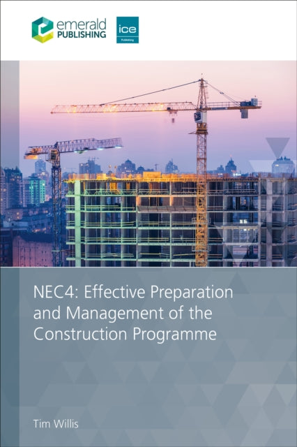 Book cover of: NEC4: Effective Preparation and Management of the Construction Programme. By: WILLIS, TIM
