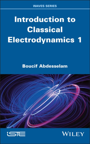 Introduction to Classical Electrodynamics, Volume 1