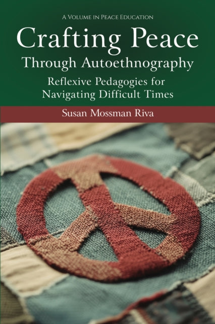 Book cover of: Crafting Peace Through Autoethnography
