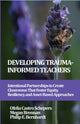 Book cover of: Developing Trauma-Informed Teachers