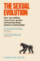 Sexual Evolution, How 500 million years of sex, gender and mating shape modern relationships 9781837260706 Nathan H. Lents