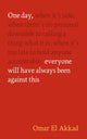 One Day, Everyone Will Have Always Been Against This 9781837264186 Omar El Akkad