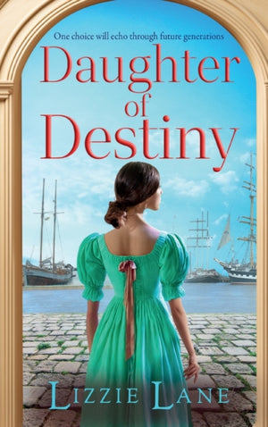 Daughter of Destiny, A page-turning family saga series from bestseller Lizzie Lane