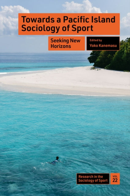 Book cover of: Towards a Pacific Island Sociology of Sport. By: Yoko Kanemasu