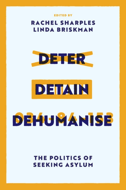 Book cover of: Deter, Detain, Dehumanise. By: Rachel Sharples