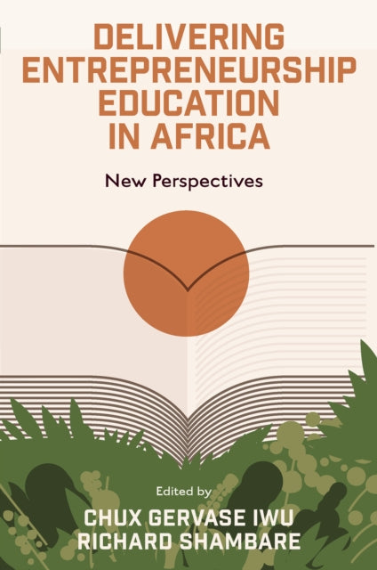 Book cover of: Delivering Entrepreneurship Education in Africa. By: Chux Gervase Iwu