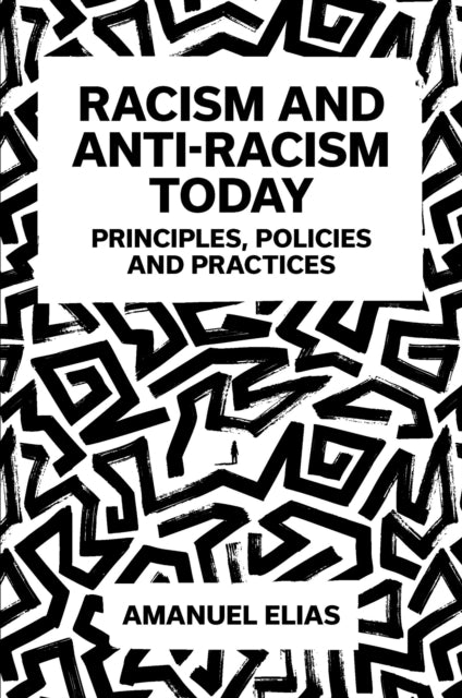 Book cover of: Racism and Anti-Racism Today. By: Amanuel Elias