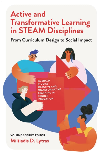 Book cover of: Active and Transformative Learning in STEAM Disciplines. By: Miltiadis D. Lytras