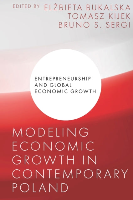Book cover of: Modeling Economic Growth in Contemporary Poland. By: Elżbieta Bukalska