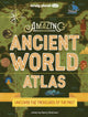 Book cover of: Lonely Planet Kids Amazing Ancient World Atlas. By: Lonely Planet