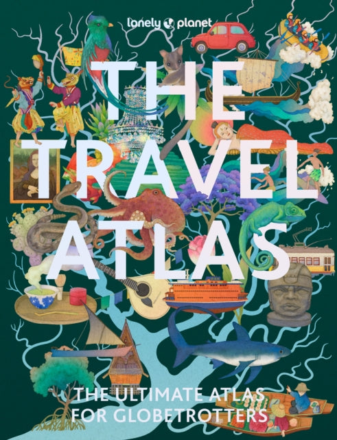 Lonely Planet The Travel Atlas 9781837587612 Lonely Planet