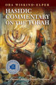 Book cover of: Hasidic Commentary on the Torah. By: Ora Wiskind-Elper