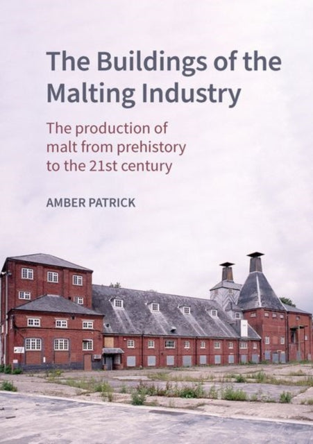 Book cover of: Buildings of the Malting Industry. By: Amber Patrick