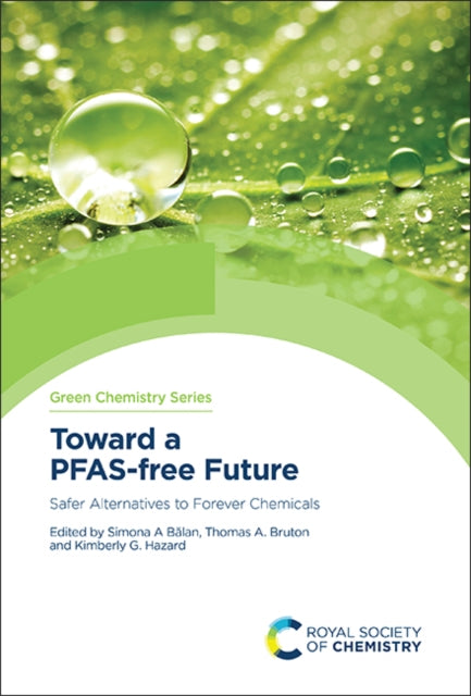 Book cover of: Toward a PFAS-free Future. By: Simona A. Bălan