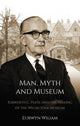 Book cover of: Man, Myth and Museum. By: WILIAM