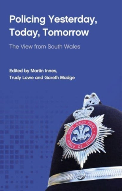 Book cover of: Policing Yesterday, Today, Tomorrow. By: Martin Innes