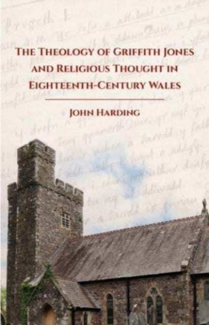 Book cover of: Theology of Griffith Jones and Religious Thought in Eighteenth-Century Wales. By: Harding, John
