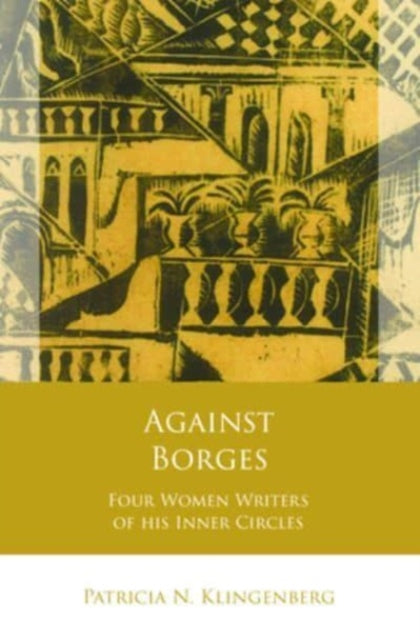 Book cover of: Against Borges. By: Patricia N. Klingenberg