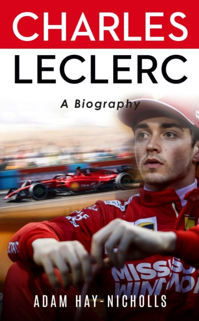 Charles Leclerc, A Biography 9781837730087 Adam Hay-Nicholls