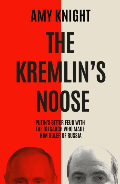 Book cover of: Kremlin's Noose. By: Amy W. Knight