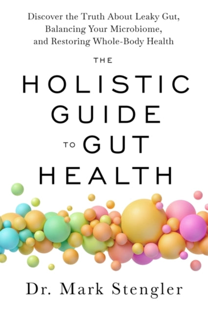 Book cover of: Holistic Guide to Gut Health. By: Mark Stengler