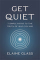 Book cover of: Get Quiet. By: Elaine Glass