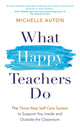 Book cover of: What Happy Teachers Do. By: Michelle Auton