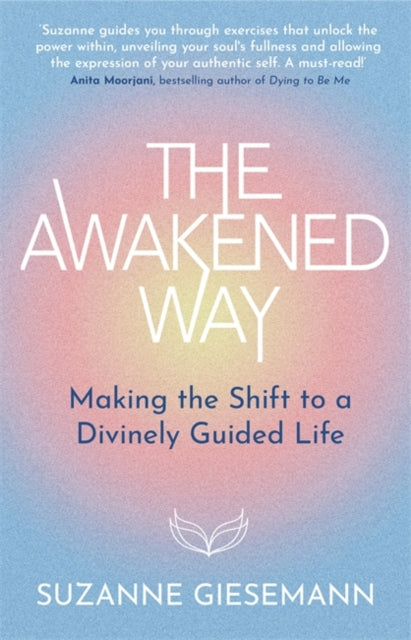 Awakened Way, Making the Shift to a Divinely Guided Life 9781837822775 Suzanne Giesemann