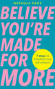 Believe You’re Made for More