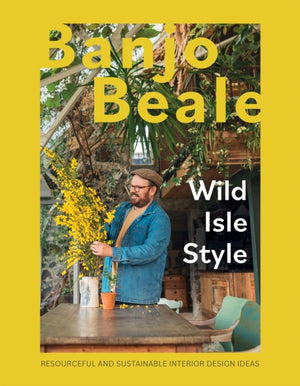 Wild Isle Style, Resourceful And Sustainable Interior Design Ideas