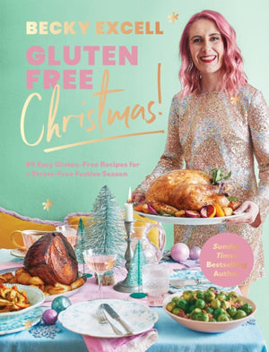 Gluten Free Christmas (The Sunday Times Bestseller), 80 Easy Gluten-Free Recipes for a Stress-Free Festive Season