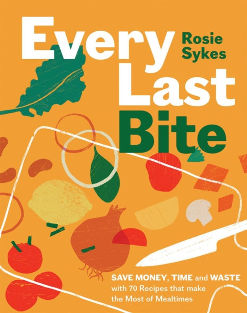 Book cover of: Every Last Bite. By: Rosie Sykes