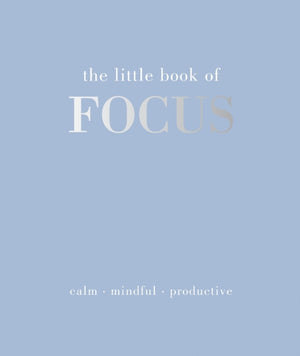 Little Book of Focus, Calm. Mindful. Productive