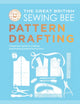 Book cover of: Great British Sewing Bee: Pattern Drafting