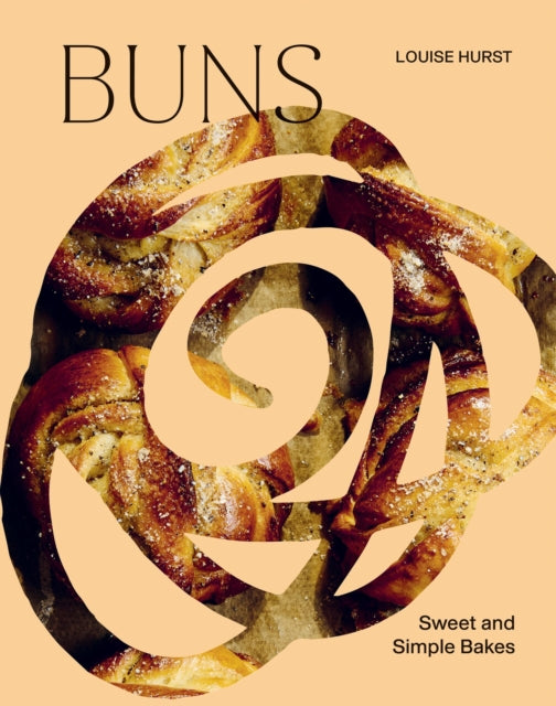 BUNS, Sweet and Simple Bakes 9781837833122 Louise Hurst