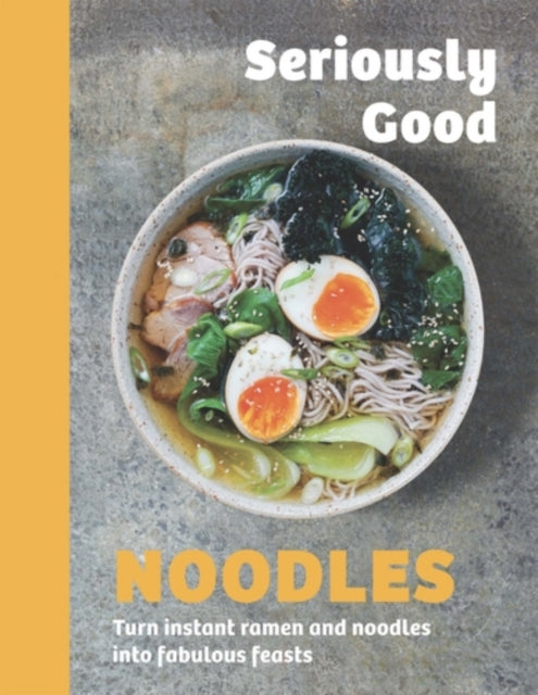 Book cover of: Seriously Good Noodles