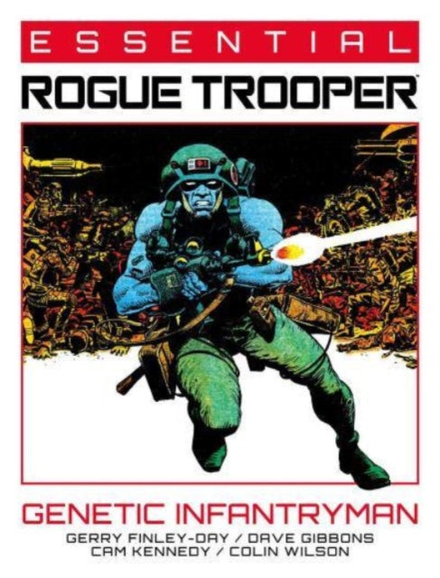 Book cover of: Essential Rogue Trooper: Genetic Infantryman. By: Gerry Finley-Day