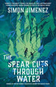 Spear Cuts Through Water 9781837861873 Simon Jimenez