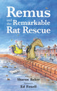 Book cover of: Remus and the Remarkable Rat Rescue