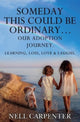 Book cover of: Someday this could be Ordinary...