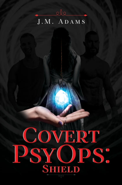 Book cover of: Covert PsyOps: Shield. By: J. M. Adams