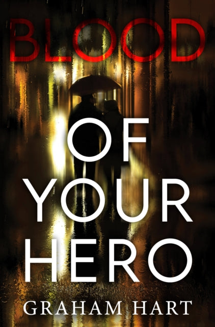 Book cover of: Blood of Your Hero