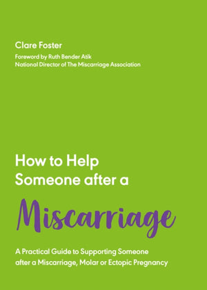 How to Help Someone After a Miscarriage, A Practical Handbook