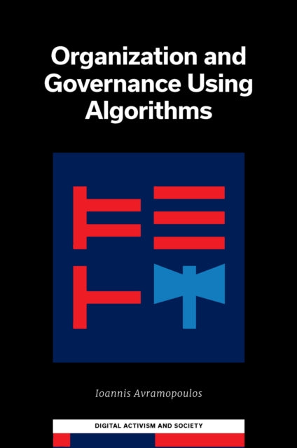 Book cover of: Organization and Governance Using Algorithms. By: Ioannis Avramopoulos
